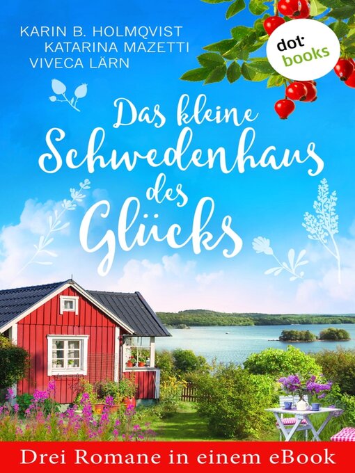 Title details for Das kleine Schwedenhaus des Glücks by Karin B. Holmqvist - Available